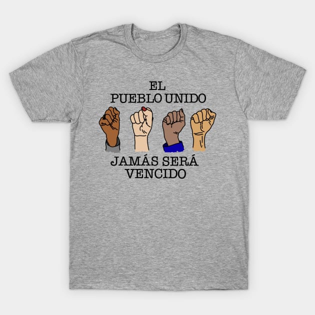 EL PUEBLO UNIDO T-Shirt by SignsOfResistance